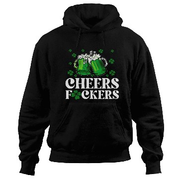 Discover Cheers Fuckers St Patrick's Day Funny Drinking Hoodies