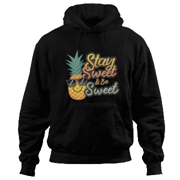 Discover "Cheerful Pineapple: Stay Sweet & Be Sweet" Hoodies