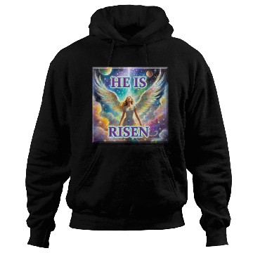 Discover Angelic Joy and Supernatural Elation, HE IS RISEN! Hoodies