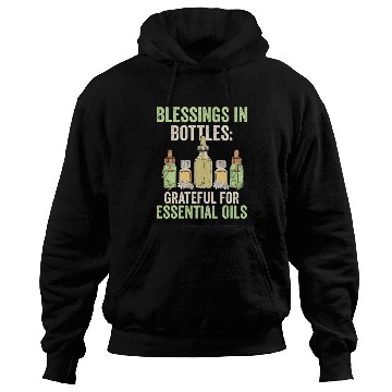Discover Blessings in Bottles: Grateful for Essential Oils Hoodies