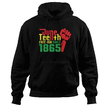 Discover Juneteeth Free ish since 1865 Black History Hoodies
