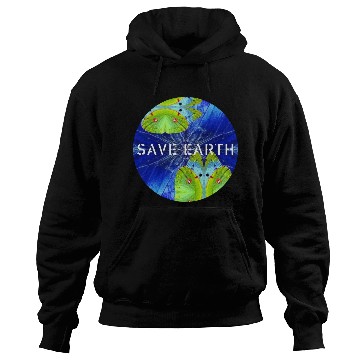 Discover Save Earth Global Warming Climate Change Earth Day Hoodies