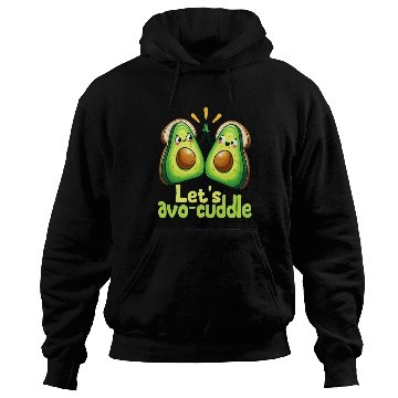 Discover Let's Avo-Cuddle Cute Avocado Love Hoodies