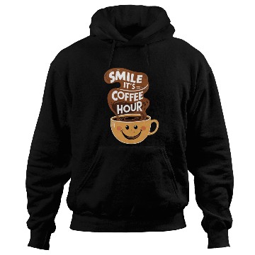 Discover Smile it's coffee hour,funny coffee quotes Hoodies