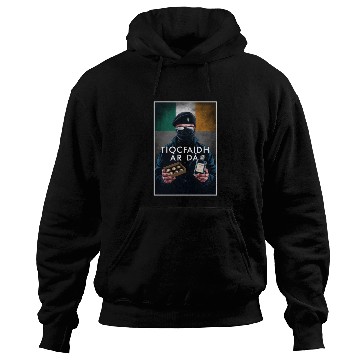 Discover Irish Fathers Day - Tiocfaidh Ár Lá Hoodies