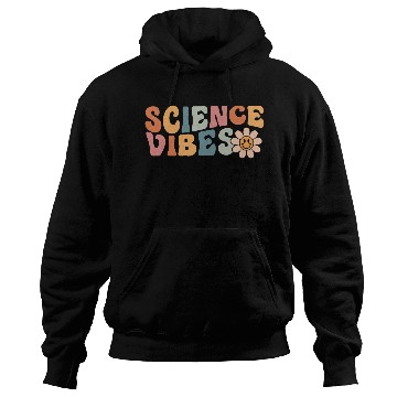 Discover Science Vibes Science Teacher Hoodies First Day