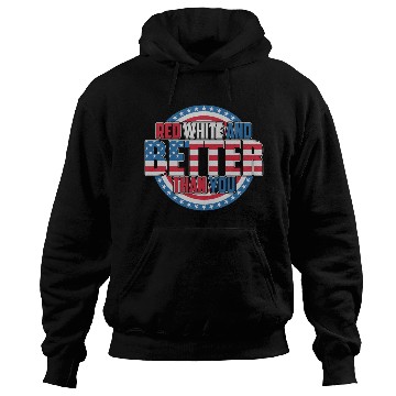 Discover Red White & Better Hoodies