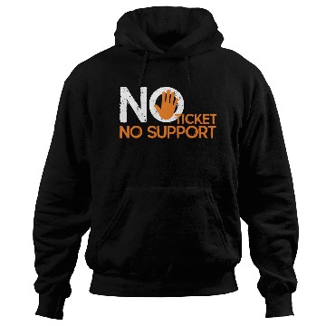 Discover No Ticket No Support Work Job IT Admin Hoodies