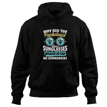 Discover Why did the Psychologist wear Sunglasses Hoodies