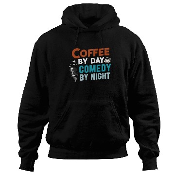 Discover Coffee By Day Comedy By Night Comedian Hoodies