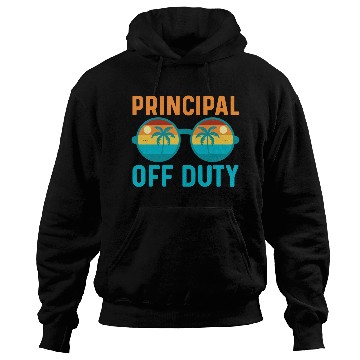 Discover Principal Off Duty | Educator Relaxation Vacation Hoodies