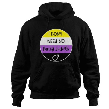 Discover I don't need no fancy Labels - Non Binary Pride Hoodies