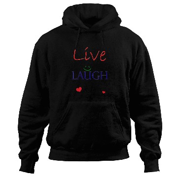 Discover Live Laugh Love Hoodies