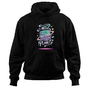 Discover I Need My Own Planet Hoodies