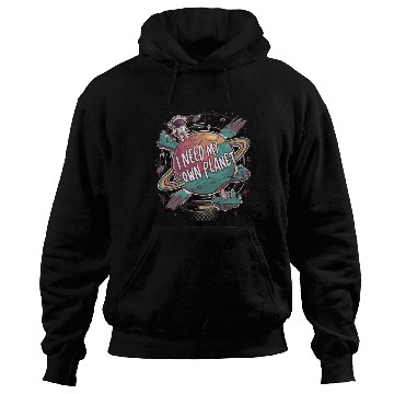Discover I Need My Own Planet Hoodies