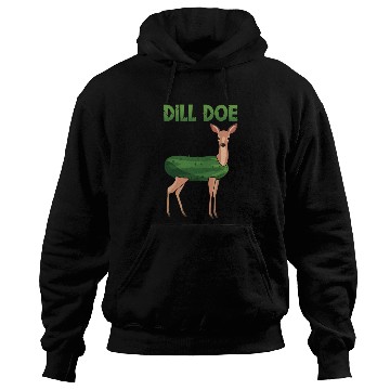 Discover Dill Doe Funny Deer Pickle Pun Humor Hoodies