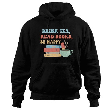 Discover Drink Tea Read Books Be Happy Hoodies