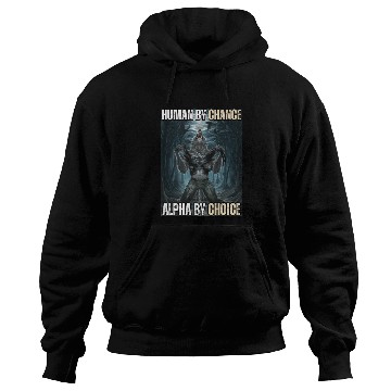 Discover Human By Chance Alpha By Choice Alpha Wolf Meme Hoodies
