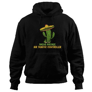 Discover Nacho Average Air Traffic Controller Hoodies