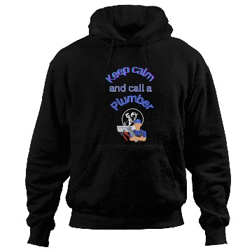 Discover Keep calm call a Plumber Hoodies