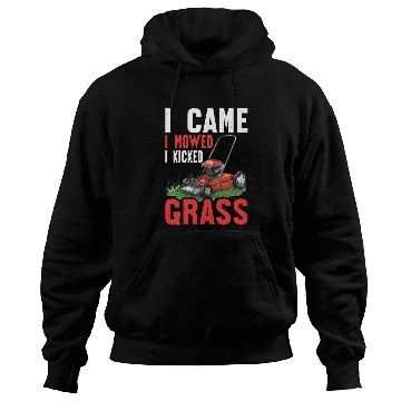 Discover I Came I Mowed I Kicked Grass Hoodies