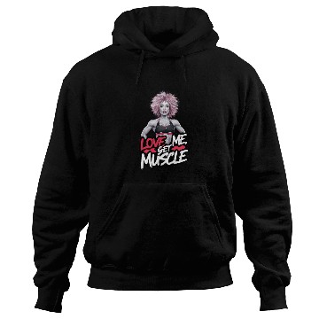 Discover Love me, Get Muscle Hoodies