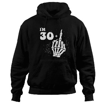Discover I Am 30 Plus Middle Finger - 31st Birthday Hoodies