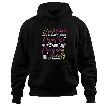 Discover School Counselor Coffee I Like To Hoodies