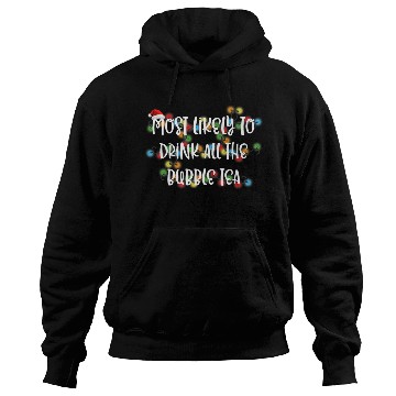 Discover Most Likely To Drink All The Bubble Tea Premium Hoodies