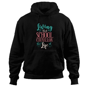 Discover School Counselor Living That Hoodies