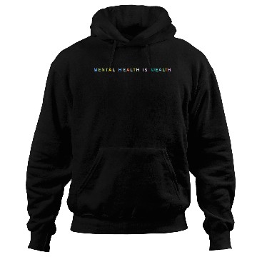 Discover Mental Health is Wealth Hoodies
