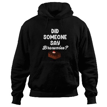 Discover Did Someone Say Brownies? Fudge Cookie Hoodies