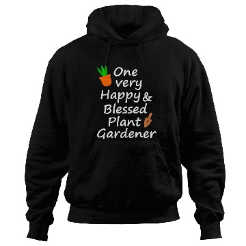 Discover one very happy and blessed gardener Hoodies