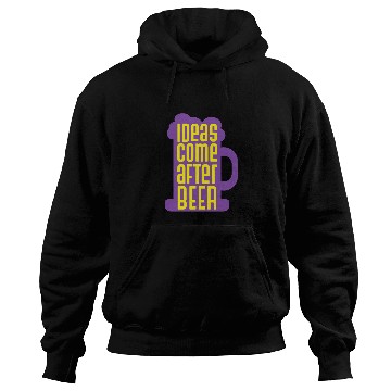 Discover Ideas Come After Beer Funny Alcohol Beer Hoodies