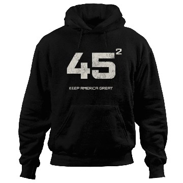 Discover 45 Squared Trump Keep America Great Hoodies