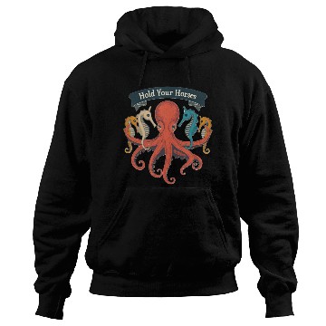 Discover Hold Your Horses Hoodies