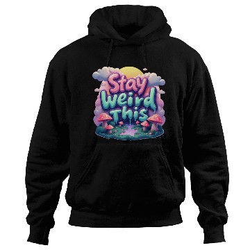 Discover Stay Weird this Typography Hoodies