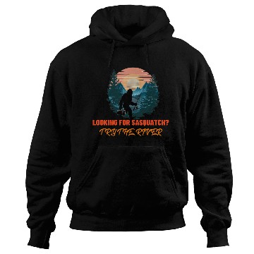 Discover Looking for Sasquatch? Try the river. Hoodies