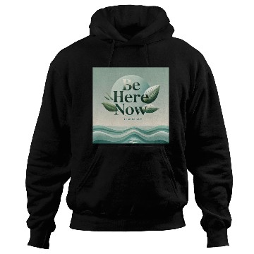 Discover "Be Here Now - Mindful Living" Hoodies