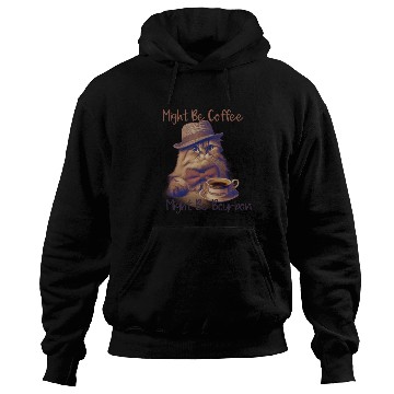 Discover Might Be Coffee Might Be Bourbon Hoodies