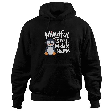 Discover Mindfulness Is My Middle Name Penguin Hoodies