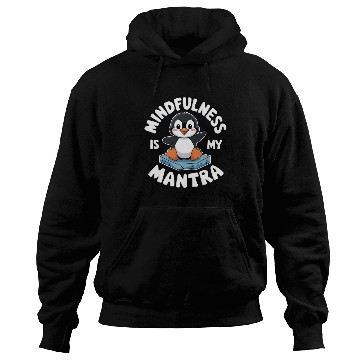 Discover Mindfulness Is My Mantra Penguin Delight Hoodies