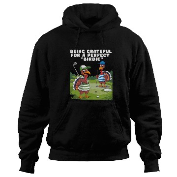 Discover Being Grateful For A Perfect "Birdie". Hoodies