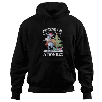 Discover Pretend I'm a Donkey Christmas theme Hoodies