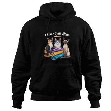 Discover Quilting Cat Lover - I Never Quilt Alone Hoodies