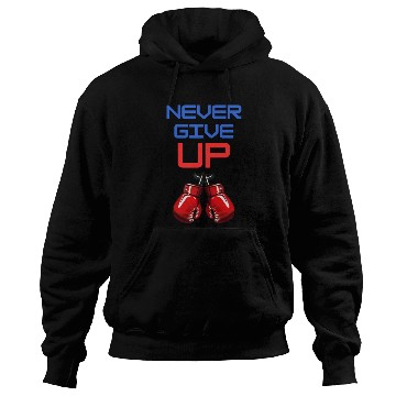 Discover Never give up Hoodies