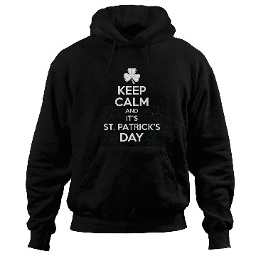 Discover Keep Calm It's St Patricks Day Irish Hoodies