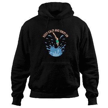Discover Keep Calm and Swim On - Swimmer Design Hoodies