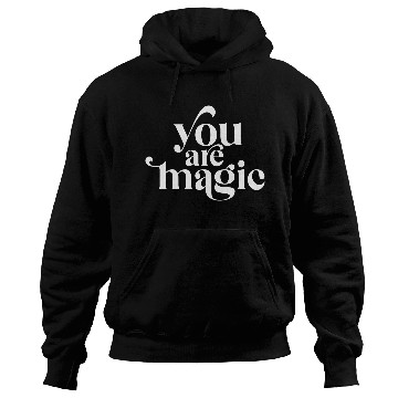Discover You Are Magic Hoodies