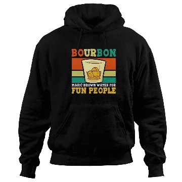 Discover Bourbon Magic Brown Water For Fun People - Whiskey Hoodies